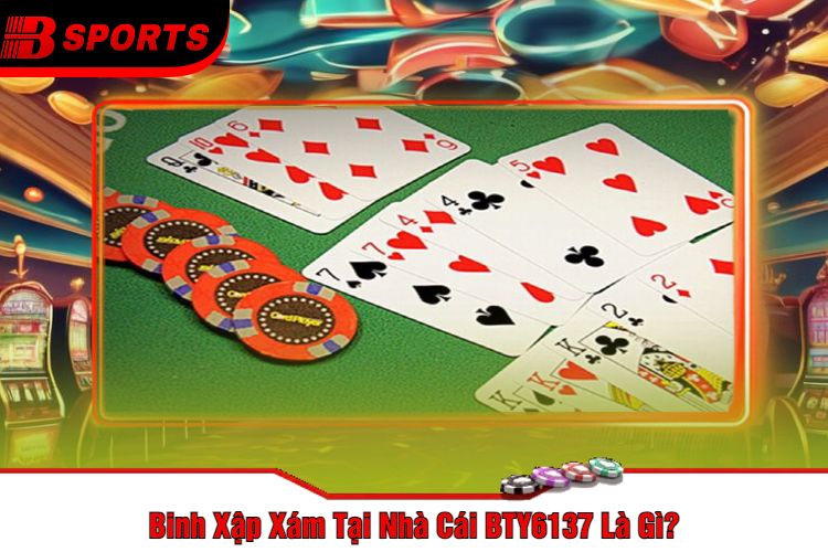 Binh Xập Xám Tại Nhà Cái BTY6137 Là Gì